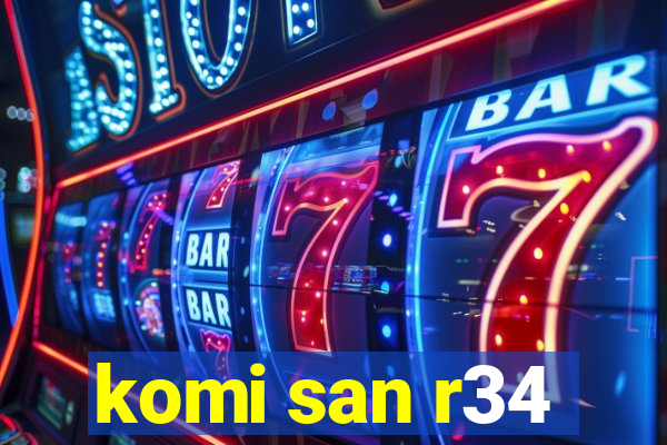 komi san r34